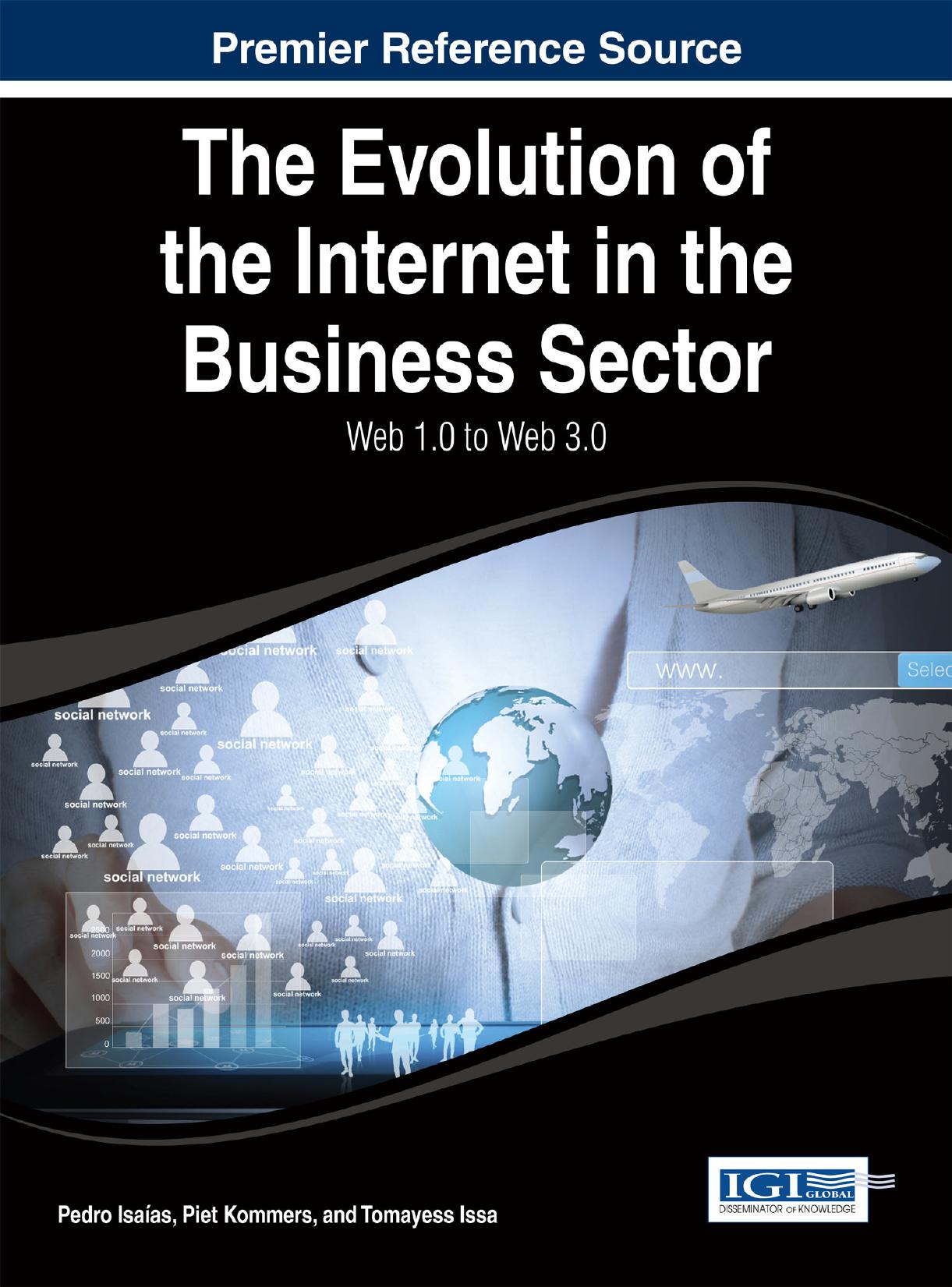 The Evolution of the Internet in the Business Sector: Web 1.0 to Web 3.0 by Pedro Isaías Pedro Isaías Piet Kommers Tomayess Issa