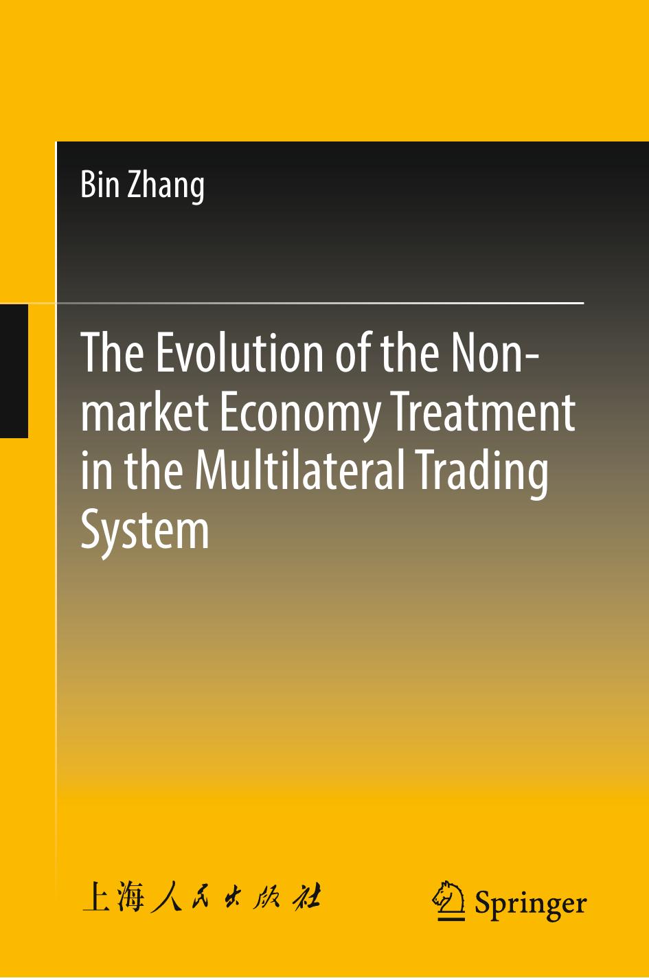 The Evolution of the Non-market Economy Treatment in the Multilateral Trading System by Bin Zhang