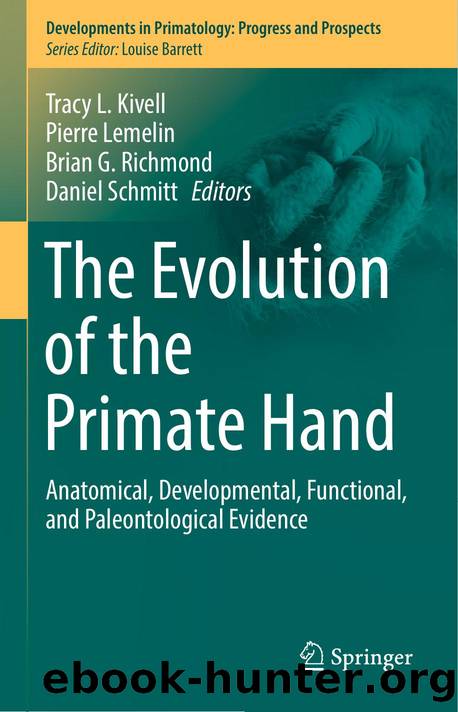 The Evolution of the Primate Hand by Anatomical Developmental Functional & Paleontological Evidence