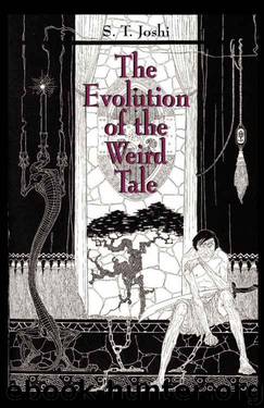 The Evolution of the Weird Tale by S. T. Joshi