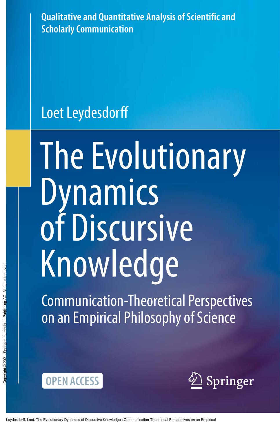 The Evolutionary Dynamics of Discursive Knowledge : Communication-Theoretical Perspectives on an Empirical Philosophy of Science by Loet Leydesdorff