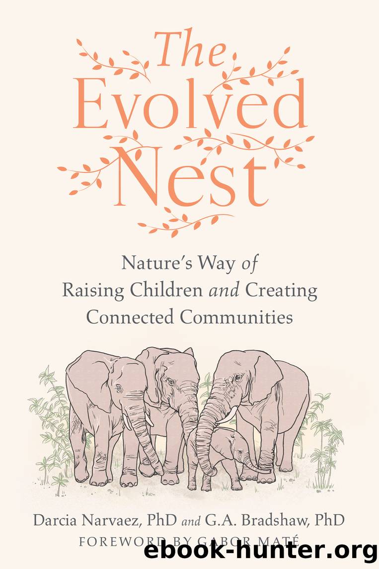 The Evolved Nest by Darcia Narvaez PhD & G. A. Bradshaw