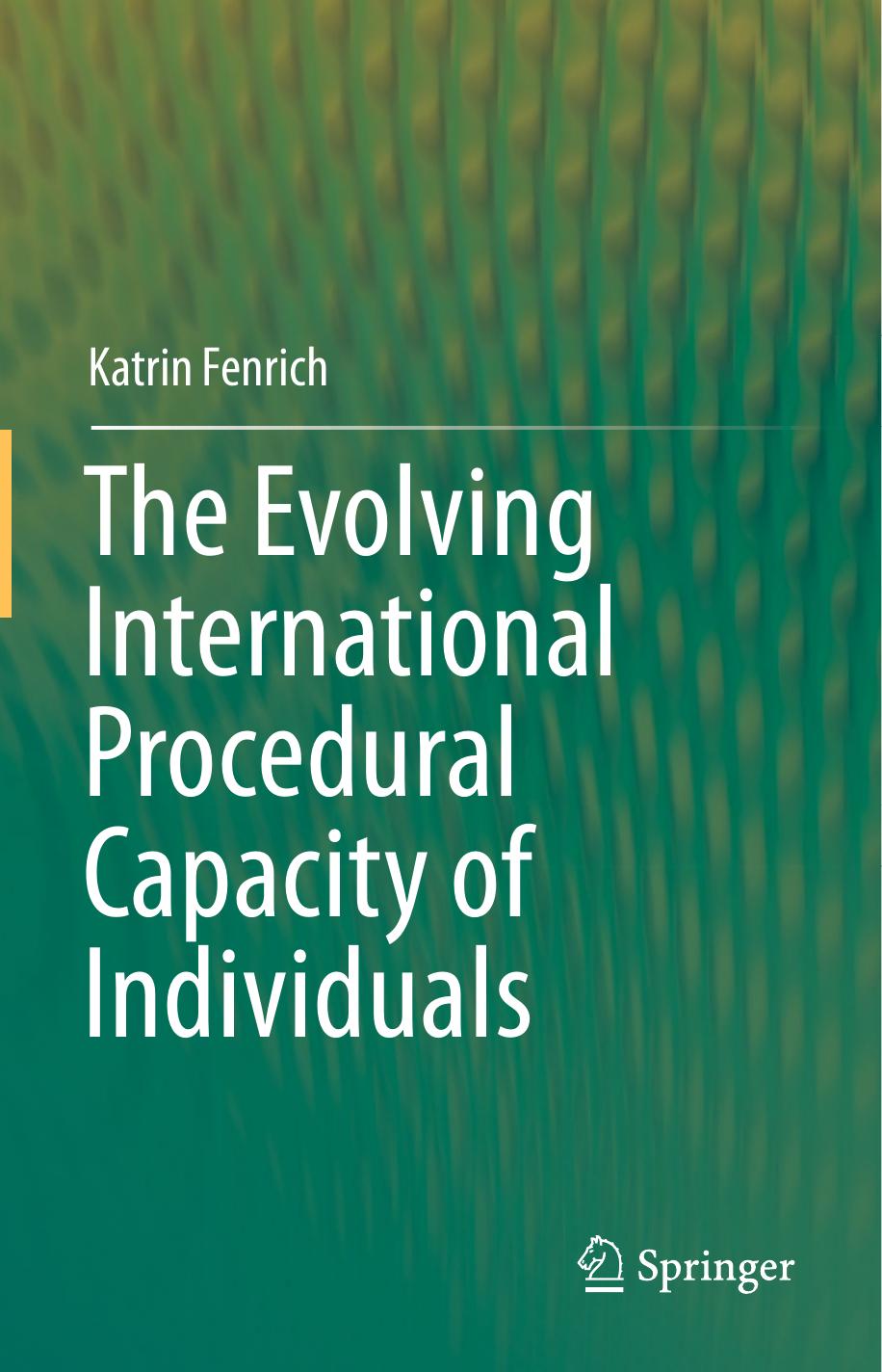 The Evolving International Procedural Capacity of Individuals by Katrin Fenrich