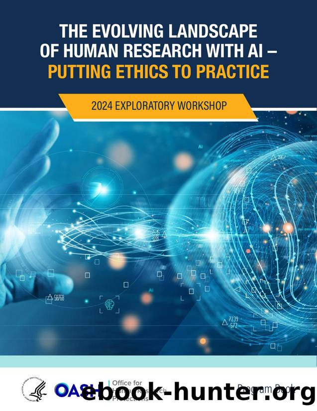 The Evolving Landscape of Human Research with AI - Putting Ethics to Practice by Department of Health and Human Services U S A Office for Human Research Protections