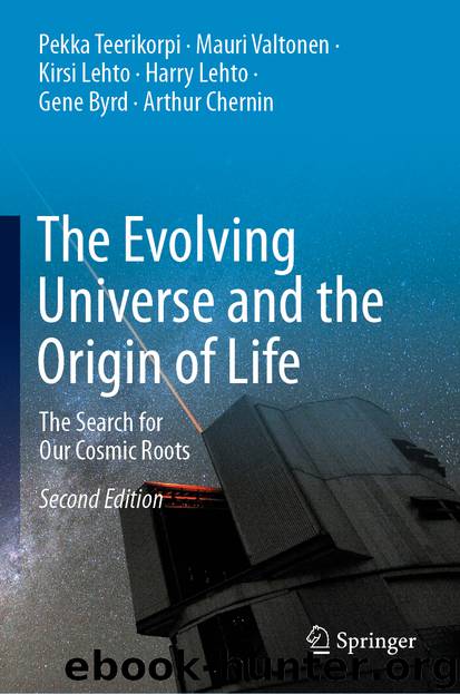 The Evolving Universe and the Origin of Life by Pekka Teerikorpi & Mauri Valtonen & Kirsi Lehto & Harry Lehto & Gene Byrd & Arthur Chernin