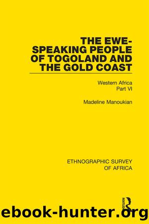 The Ewe-Speaking People of Togoland and the Gold Coast by Madeline Manoukian