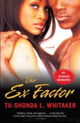 The Ex Factor: A Novel by Tu-Shonda Whitaker
