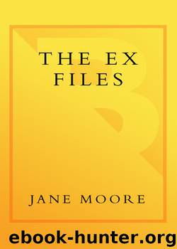 The Ex Files by Jane Moore
