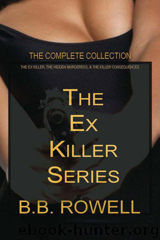 The Ex Killer Series: The Complete Collection by B.B. Rowell