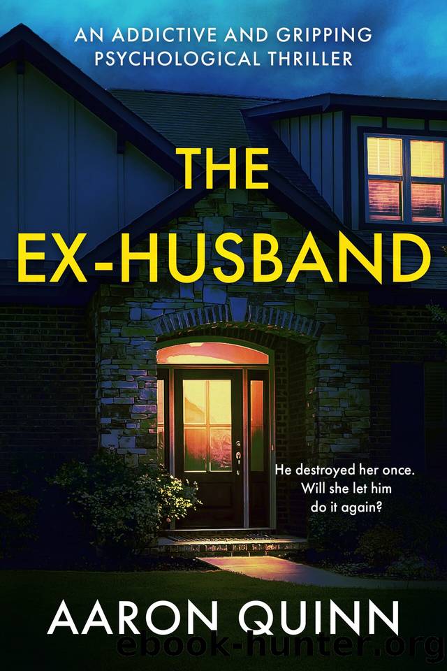 The Ex-Husband: An addictive and gripping psychological thriller by Aaron Quinn
