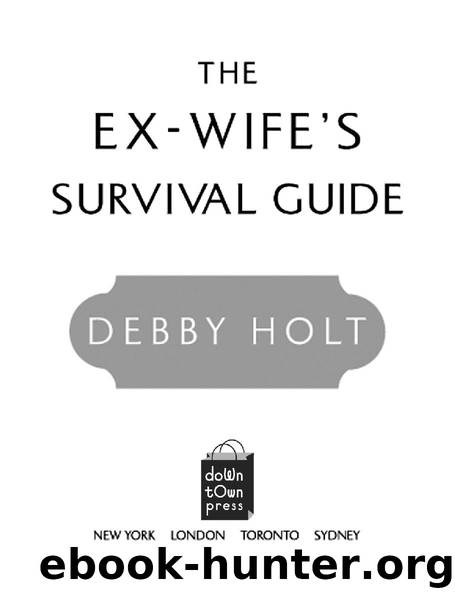 The Ex-Wife’s Survival Guide by Debby Holt
