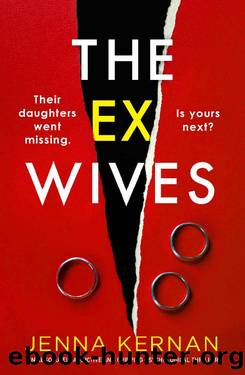 The Ex-Wives: An absolutely addictive and gripping psychological thriller by Jenna Kernan
