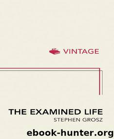The Examined Life: How We Lose and Find Ourselves by Stephen Grosz