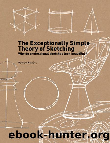 The Exceptionally Simple Theory of Sketching by George Hlavacs;