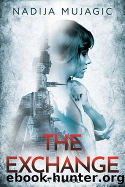 The Exchange: A Gripping Psychological Thriller with an Incredible Twist by Nadija Mujagic