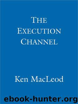 The Execution Channel by MacLeod Ken