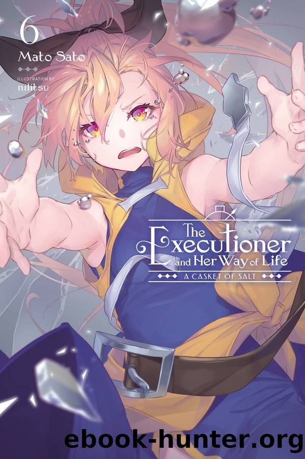 The Executioner and Her Way of Life, Vol. 06: A Casket of Salt by Mato Sato and nilitsu