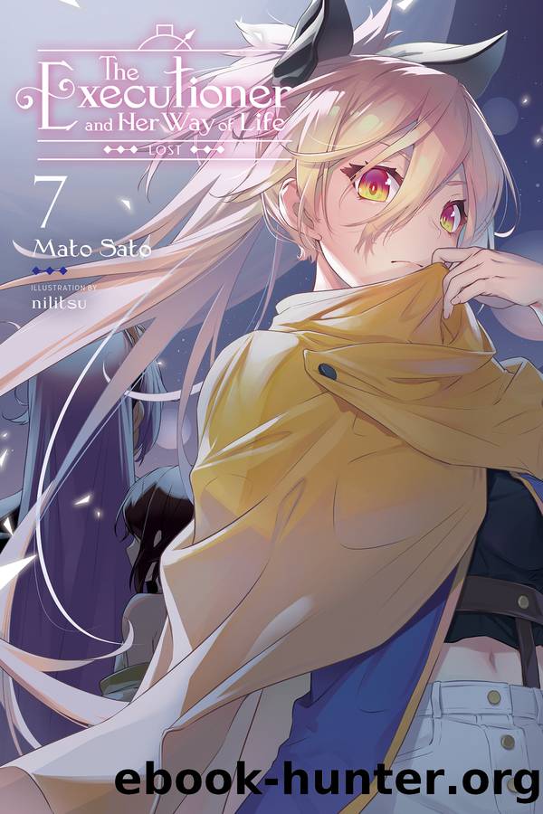 The Executioner and Her Way of Life, Vol. 7: Lost by Mato Sato and nilitsu