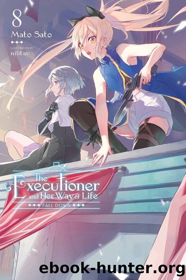 The Executioner and Her Way of Life, Vol. 8: Fall Down by Mato Sato and nilitsu