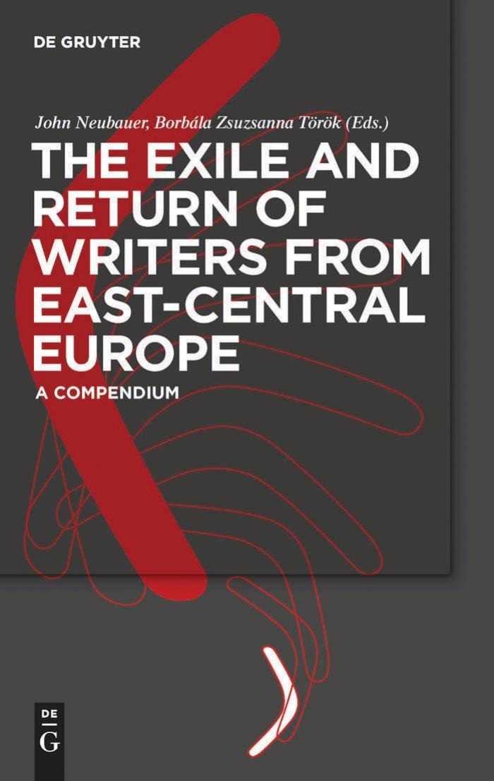 The Exile and Return of Writers from East-Central Europe by John Neubauer