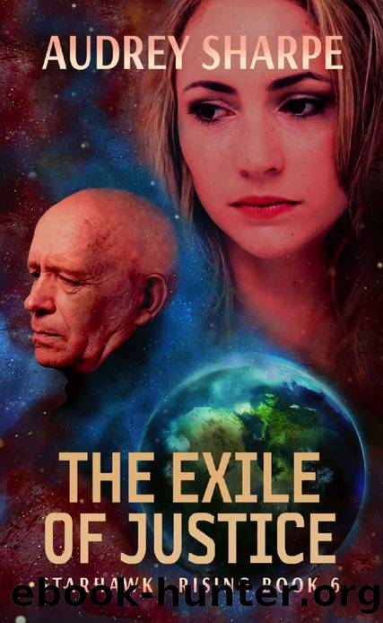 The Exile of Justice (Starhawke Rising Book 6) by Audrey Sharpe