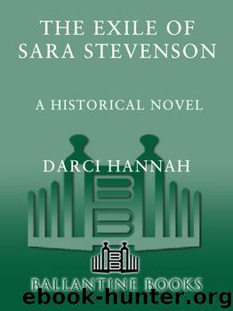 The Exile of Sara Stevenson by Darci Hannah