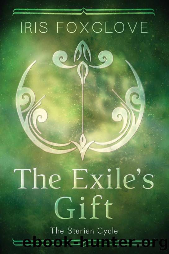 The Exile's Gift: Starian Cycle #4 by Iris Foxglove