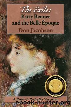The Exile: Kitty Bennet and the Belle Epoque (The Bennet Wardrobe Book 3) by Don Jacobson & a Lady
