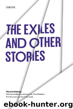 The Exiles and Other Stories (Texas Pan American Series) by Horacio Quiroga