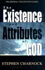 The Existence and Attributes of God by Stephen Charnock & William Symington