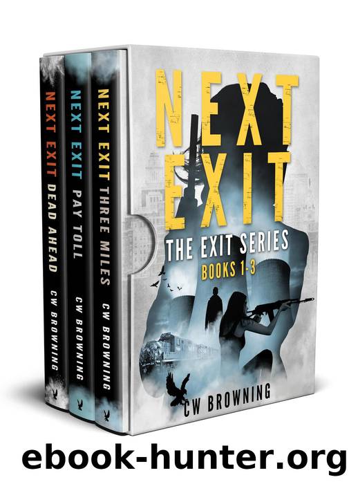 The Exit Series Box Set #1: Books 1-3 by CW Browning