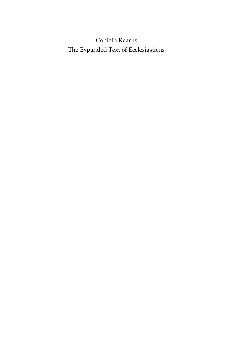 The Expanded Text of Ecclesiasticus: Its Teaching on the Future Life as a Clue to its Origin by Pancratius C. Beentjes Conleth Kearns