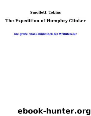 The Expedition of Humphry Clinker by Smollett Tobias