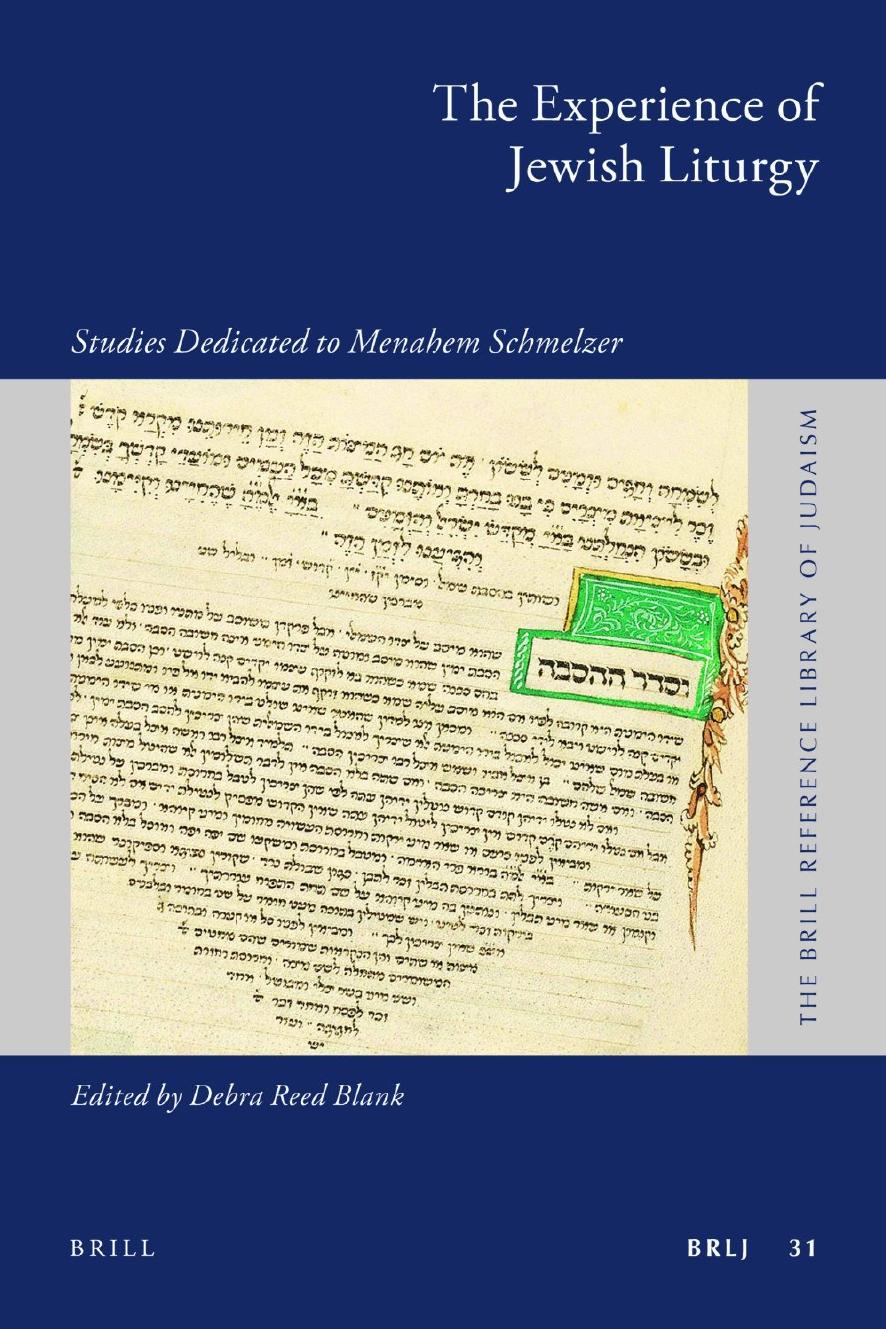 The Experience of Jewish Liturgy: Studies Dedicated to Menahem Schmelzer by Debra Reed Blank