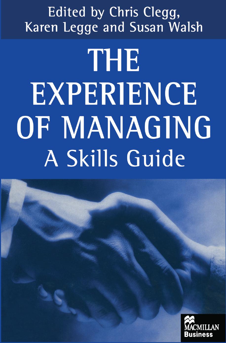 The Experience of Managing: A Skills Guide by Chris Clegg Karen Legge Sue Walsh (auth.)
