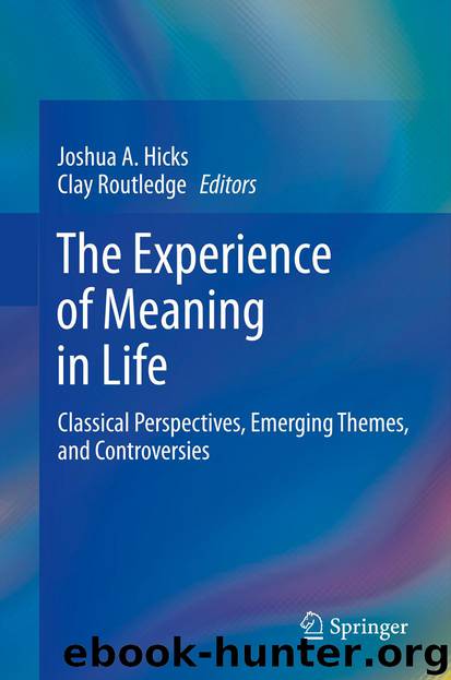 The Experience of Meaning in Life by Joshua A. Hicks & Clay Routledge