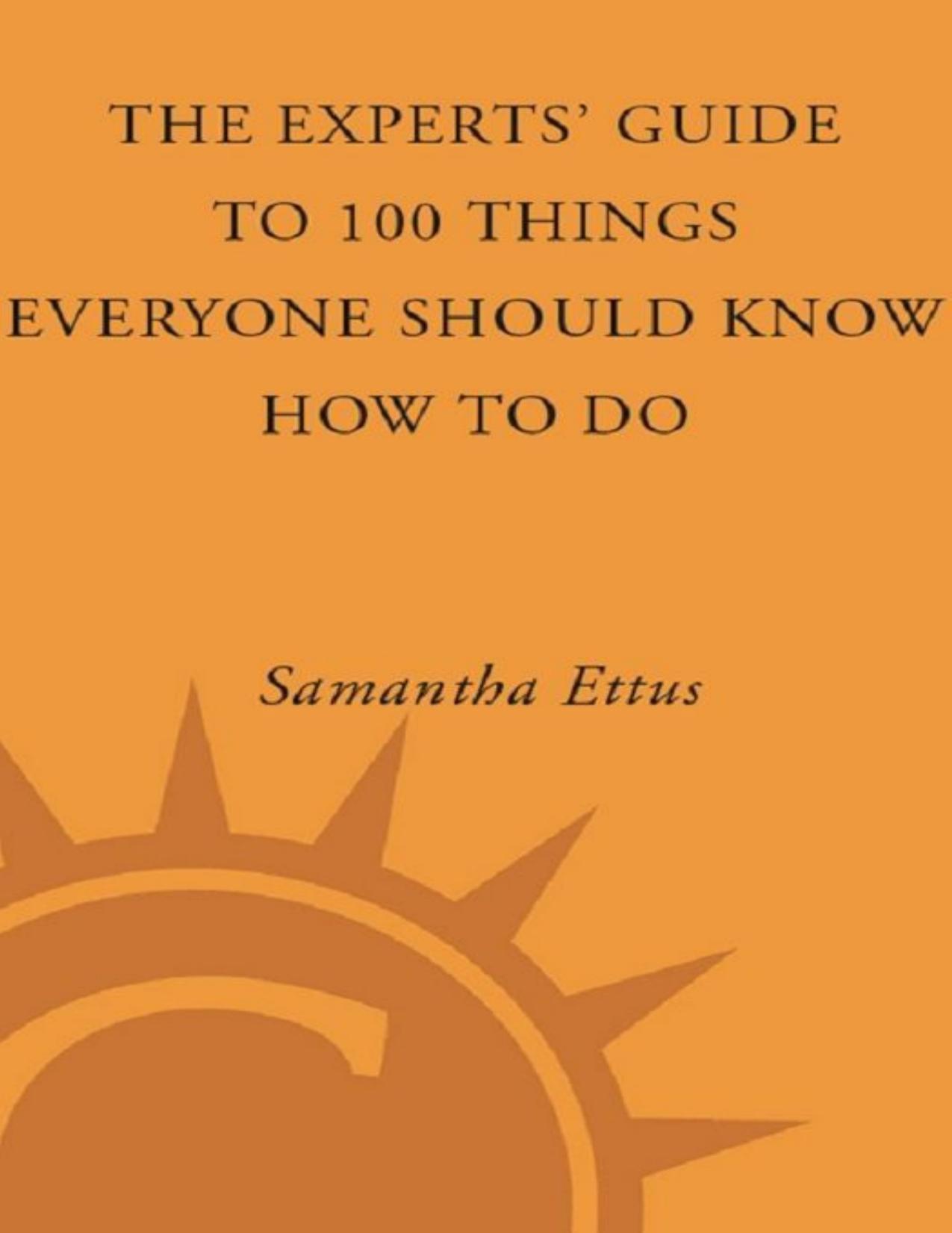 The Experts' Guide to 100 Things Everyone Should Know How to Do by Ettus Samantha
