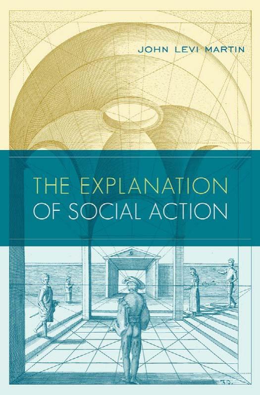 The Explanation of Social Action by Martin John Levi