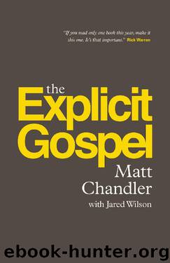 The Explicit Gospel by Matt Chandler