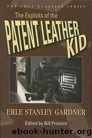 The Exploits of the Patent Leather Kid by Erle Stanley Gardner