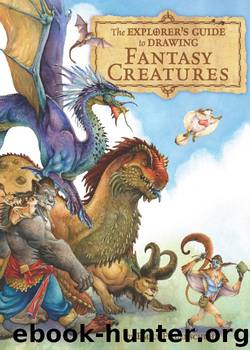 The Explorer's Guide to Drawing Fantasy Creatures by Emily Fiegenschuh