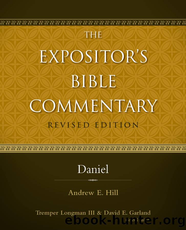 The Expositor’s Bible Commentary: Daniel by Andrew E. Hill