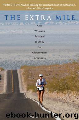 The Extra Mile: One Woman’s Personal Journey to Ultrarunning Greatness by Pam Reed