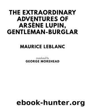 The Extraordinary Adventures of ArsÃ¨ne Lupin, Gentleman-Burglar by Maurice Leblanc