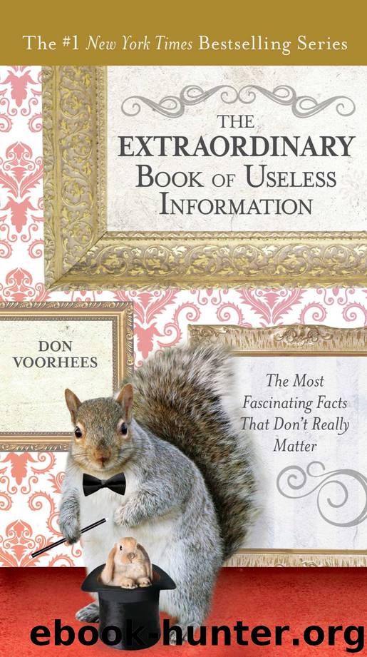 The Extraordinary Book of Useless Information by Don Voorhees