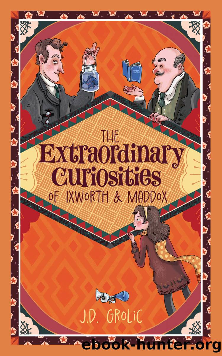The Extraordinary Curiosities of Ixworth & Maddox Copy by J.D. Grolic