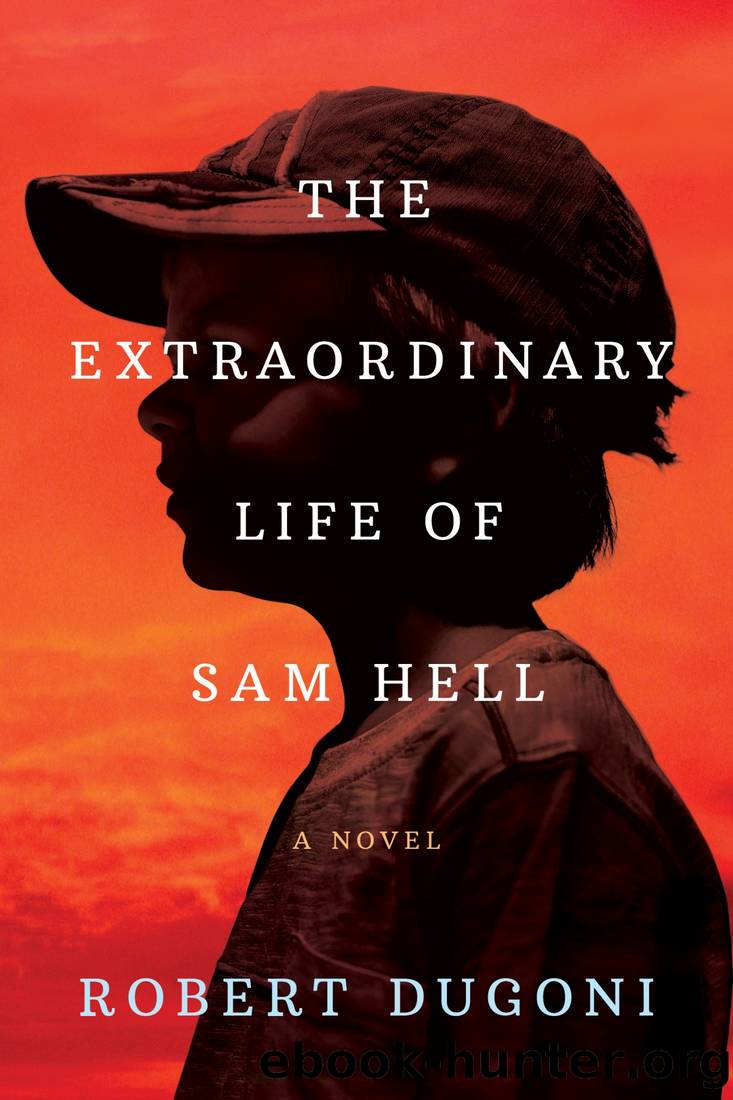 The Extraordinary Life of Sam Hell by Dugoni Robert