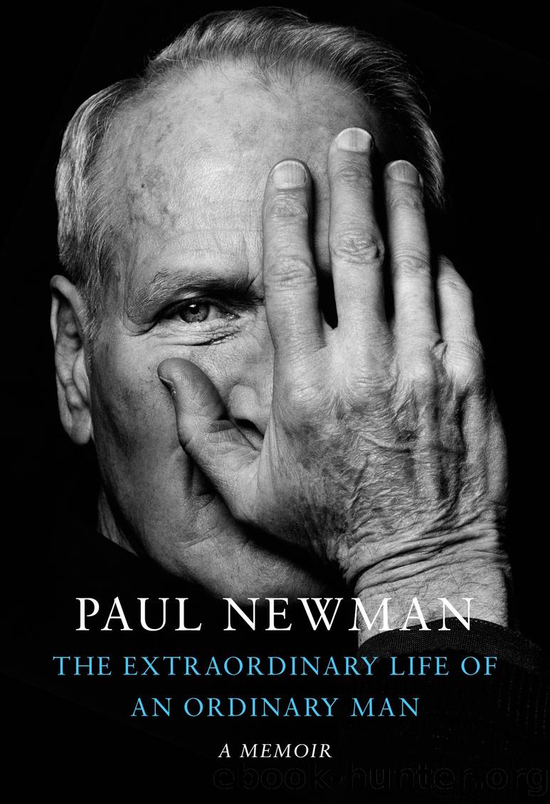 The Extraordinary Life of an Ordinary Man: a Memoir by Paul Newman