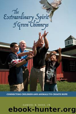 The Extraordinary Spirit of Green Chimneys by Samuel B. Ross Jr