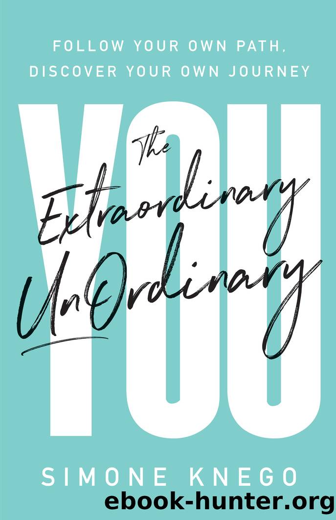 The Extraordinary UnOrdinary You by Simone Knego
